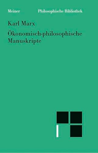 Ökonomisch-philosophische Manuskripte (Philosophische Bibliothek)